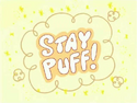 Stay Puff!