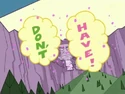 Cosmo changes to a cloud called "Don't", while Wanda changes to a cloud called "Have!". Then they disappear!