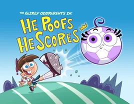 Titlecard-He Poofs He Scores