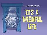 It's A Wishful Life