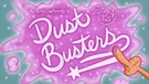 Dust Busters