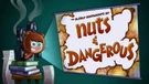 Nuts and Dangerous