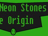 The Neon Stones: The Origin