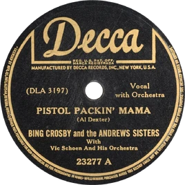Bing Crosby and the Andrews Sisters with Vic Schoen and His Orchestra - Pistol Packin' Mama
