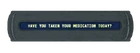 Have You Taken Your Medication Today?