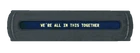 We're All In This Together