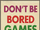 Don't Be Bored Games Company