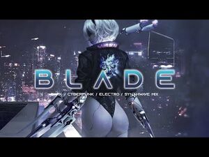 BLADE_-_Evil_Electro_-_Dark_Synthwave_-_Cyberpunk_-_Industrial_-_Dark_Electro_Music_Mix-2