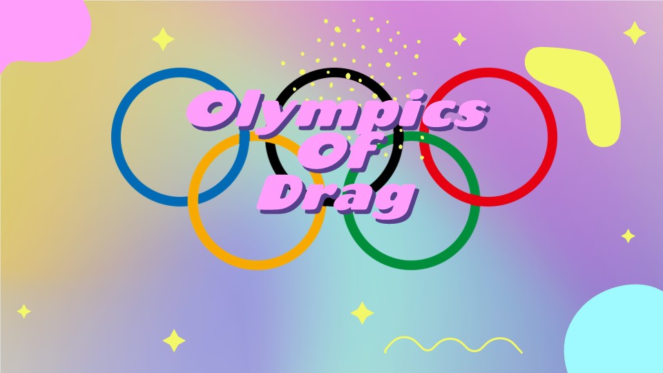 Olympics Of Drag Fan Shows Wiki Fandom