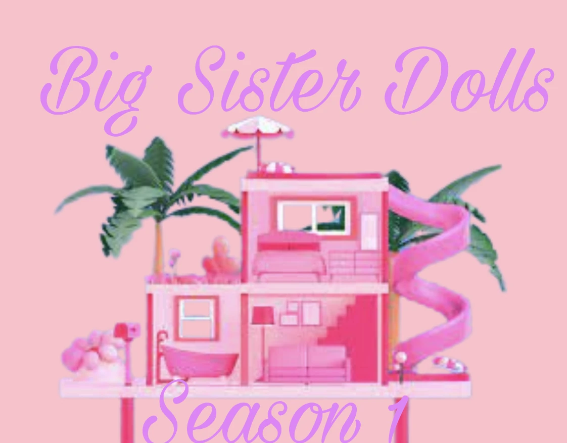 Big Sister Dolls Season 1 Fan Shows Wiki Fandom