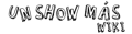 Un Show Más Wiki