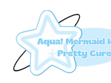 Aqua! Mermaid Idol 𓇼Pretty Cure!