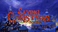 Saving Christmas Night(December 2014)