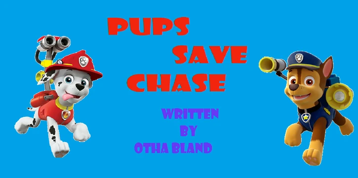 PAW Patrol: Pups Save Chase | Fanon 