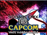 Square-Enix vs. Capcom: When Worlds Collide