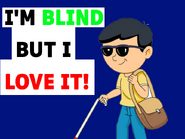 I Love Being Blind (Posted on March 2, 2019)