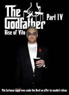 The Godfather Part IV Part II (Or Known As TGF P5 ROV in some countries.) Rise Of Vito was The Last Movie in The Godfather Series. It was a Box Office Smash But The Worst Reviewed Film In The Series. It made 913,246,199 Million and Had a 2.1 on IMDB and 11 Percent on Rotten Tomatoes. Box Office Smash But Critically Panned Movie (I Feel Like We've Seen This Before).