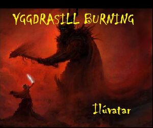 Yggdrasill Burning- Ilúvatar