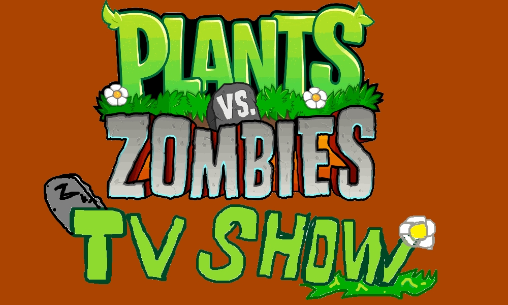 Plants Vs. Zombies: Tv Show | Fanon Wiki | Fandom