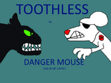 Toothless vs Danger Mouse: League of Justice