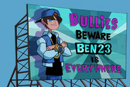 BULLIE BEWARE BEN 23 IS EVERYWHERE!