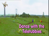 Dance with the Teletubbies