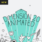 Dimension 20: Animated