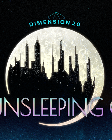The Unsleeping City Dimension 20 Wiki Fandom Watch city of dreams (2019) hindi season 1 from player 1 below. the unsleeping city dimension 20 wiki