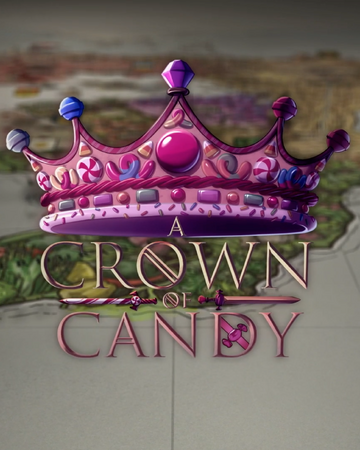 A Crown Of Candy Dimension Wiki Fandom A Crown Of Candy Dimension Wiki Fandom