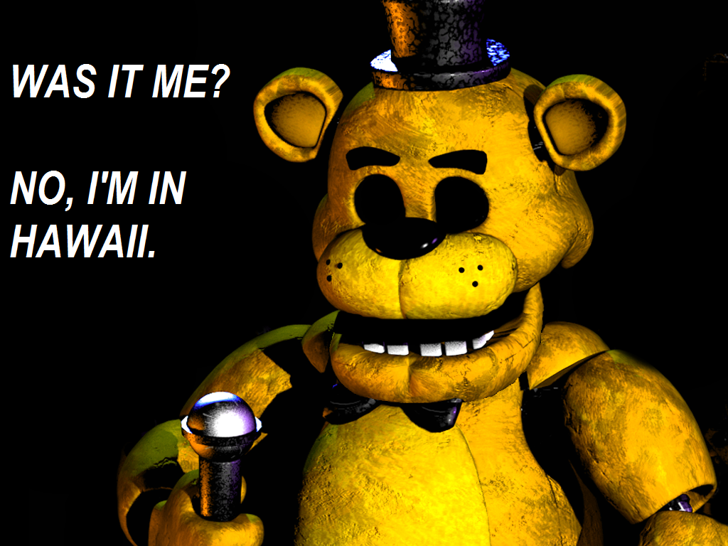 Idk what I was doing then I made fredbear/golden freddy doing DIO