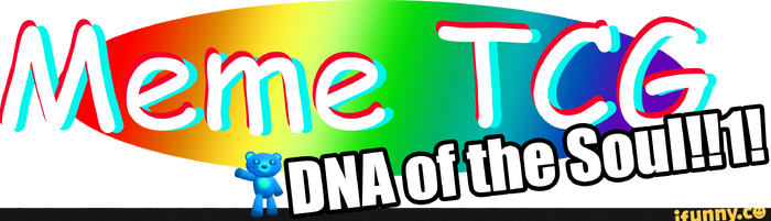 Meme TCG: DNA of the Soul, Fantendo - Game Ideas & More