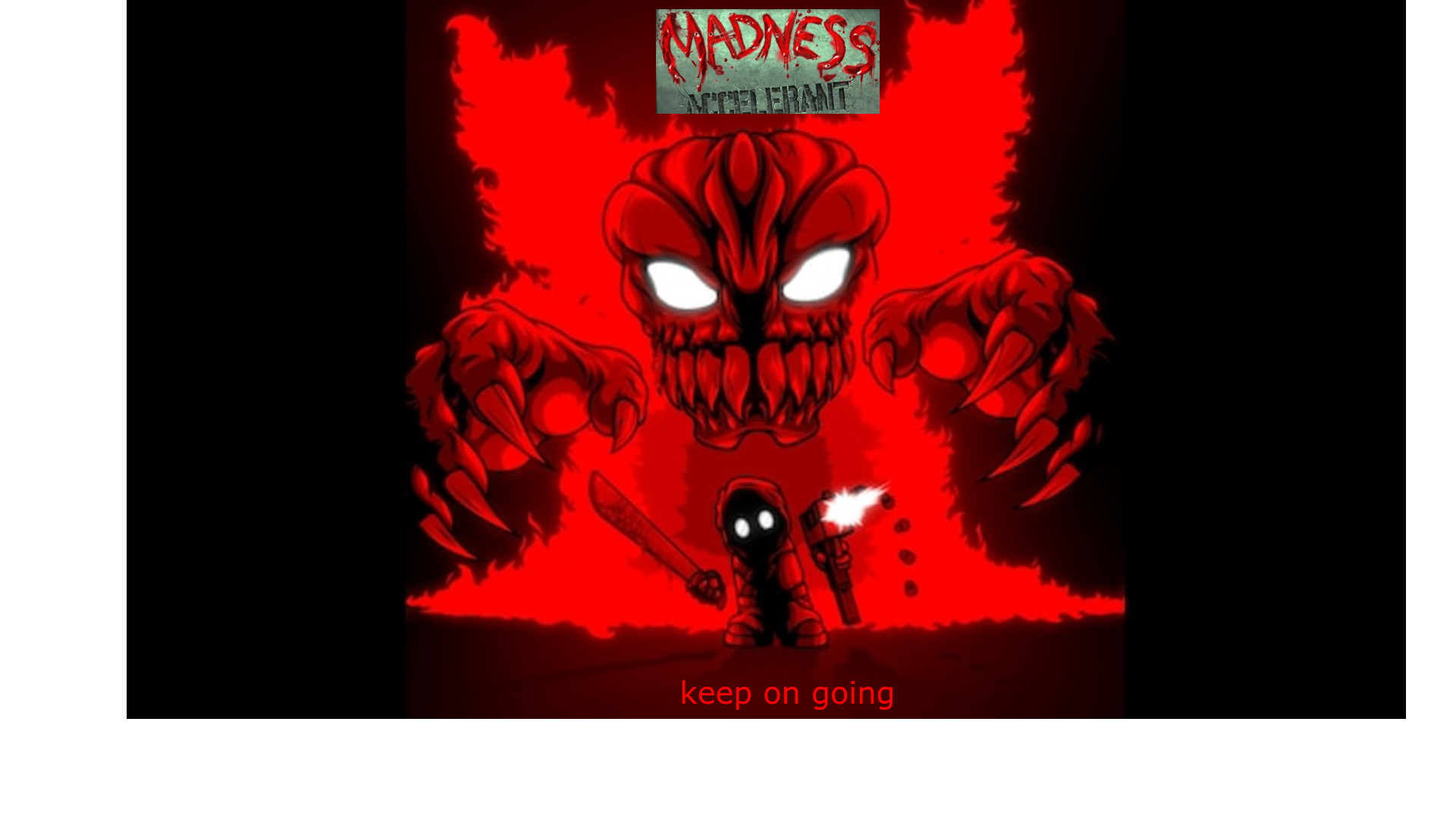 Madness Accelerant - The Cutting Room Floor