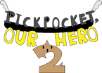 Elements of Pickpocket on the logo for Pickpocket, Our Hero 2!.