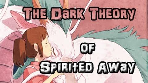 Spirited Away - The Dark Theory