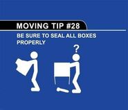 Moving Tip 28 Be sure to seal all boxes properly - posted by nytmare