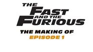 "The Fast & The Furious The Making Of "- Episode 1
