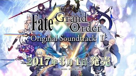 「Fate Grand Order Original Soundtrack Ⅰ」発売告知CM