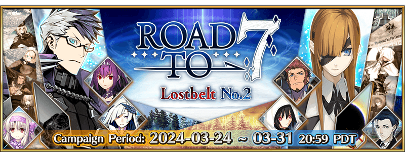 Road to 7: Lostbelt No.2 Campaign (US) | Fate/Grand Order Road to 7: Lostbelt No.2 Campaign (US) | Fate/Grand Order
