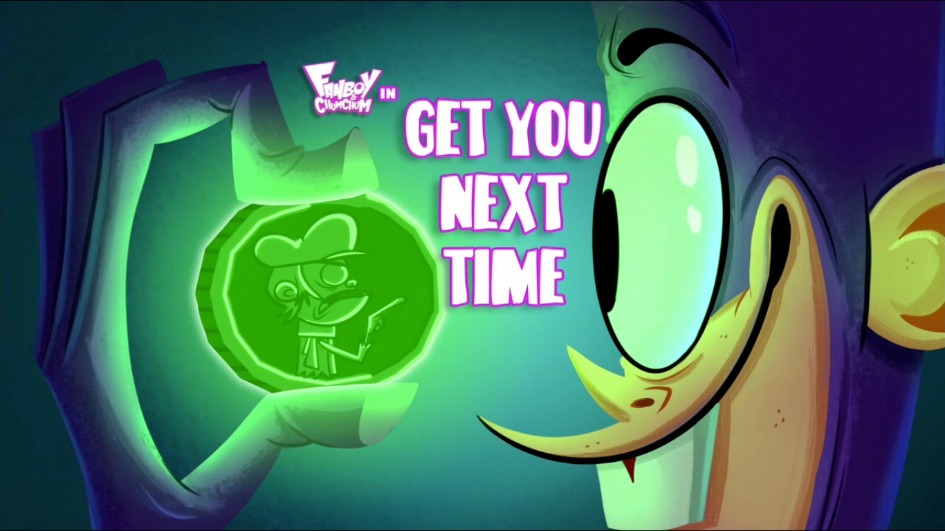 Watch Fanboy & Chum Chum Season 2 Episode 16: Get You Next Time