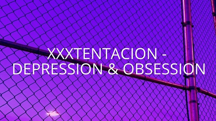 XXXtentacion - Depression & Obsession  [Lyric video]