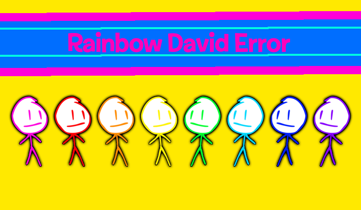 Rainbow David Error | Fandom