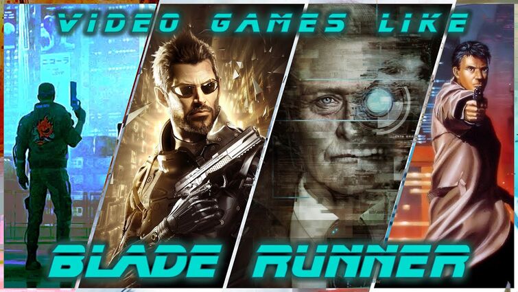 Video Games Like Blade Runner - PART 1