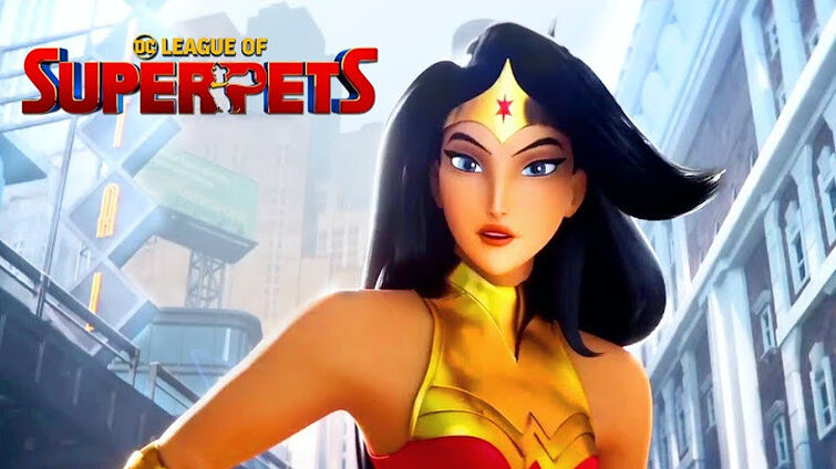 DC LEAGUE OF SUPER-PETS〔Wonder Women〕Official Video 2022Edit