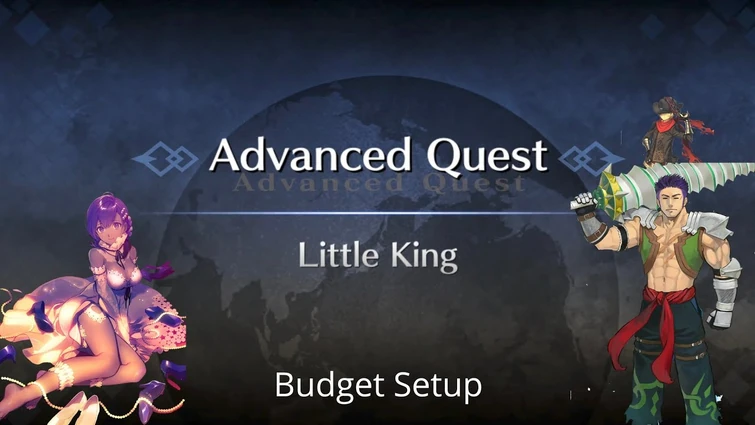 [FGO NA] Advanced Quest Part 9 Little King — Budget Setup