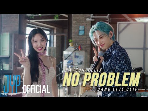 NAYEON_"NO_PROBLEM_(Feat._Felix_of_Stray_Kids)"_Band_Live_Clip
