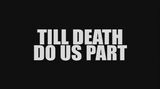 Till Death Do Us Part title card