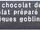 Chocolat Goblin