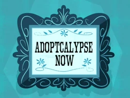 Adoptcalypse Now title card