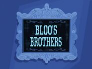 Bloo's Brothers