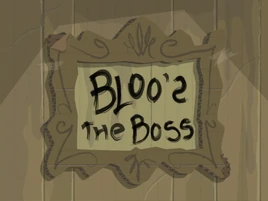 Bloo's the Boss title card